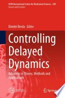 Controlling Delayed Dynamics [E-Book] : Advances in Theory, Methods and Applications /
