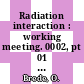 Radiation interaction : working meeting. 0002, pt 01 : Leipzig, 22.-26.9.1980. Selected papers : Leipzig, 22.09.1980-26.09.1980.