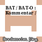 BAT / BAT-O : Kommentar /