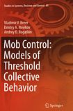 Mob control : models of threshold collective behavior /