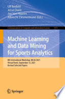 Machine Learning and Data Mining for Sports Analytics [E-Book] : 8th International Workshop, MLSA 2021, Virtual Event, September 13, 2021, Revised Selected Papers /