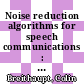 Noise reduction algorithms for speech communications : statistical analysis and improved estimation procedures /