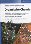 Organische Chemie : Grundlagen, Verbindungsklassen, Reaktionen, Konzepte, Molekülstruktur, Naturstoffe, Syntheseplanung, Nachhaltigkeit /
