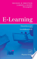 E-Learning [E-Book] : Einsatzkonzepte und Geschäftsmodelle /