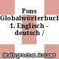 Pons Globalwörterbuch. 1. Englisch - deutsch /