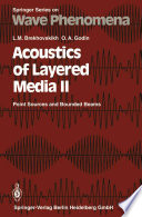 Acoustics of Layered Media II [E-Book] : Point Sources and Bounded Beams /