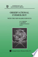 Observational Cosmology [E-Book] : With the New Radio Surveys Proceedings of a Workshop held in a Puerto de la Cruz, Tenerife, Canary Islands, Spain, 13–15 January 1997 /