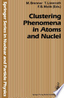 Clustering Phenomena in Atoms and Nuclei [E-Book] : International Conference on Nuclear and Atomic Clusters, 1991, European Physical Society Topical Conference, Åbo Akademi, Turku, Finland, June 3–7, 1991 /