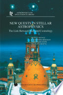 New Quests in Stellar Astrophysics: The Link Between Stars and Cosmology [E-Book] : Proceedings of the International Conference held in Puerto Vallarta, México, 26–30 March 2001 /
