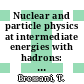 Nuclear and particle physics at intermediate energies with hadrons: workshop : Fisica nucleare e delle particelle ad energie intermedie per mezzo di adroni: convegno : Trieste, 01.04.85-03.04.85.