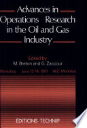 Advances in operations research in the oil and gas industry : proceedings of the workshop held at HEC-Montreal, June 13 and 14, 1991 /