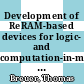 Development of ReRAM-based devices for logic- and computation-in-memory applications /