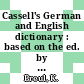 Cassell's German and English dictionary : based on the ed. by K. Breul,.
