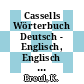 Cassells Wörterbuch Deutsch - Englisch, Englisch - Deutsch : auf der Grundlage der Ausgaben von K. Breul.