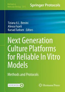 Next Generation Culture Platforms for Reliable In Vitro Models [E-Book] : Methods and Protocols /
