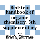 Beilstein handbook of organic chemistry. 5th supplementary series, Vol. 27, pt. 30 : covering the literature from 1960 through 1979 /