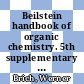 Beilstein handbook of organic chemistry. 5th supplementary series, Vol. 27, pt. 36 : covering the literature from 1960 through 1979 /