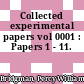 Collected experimental papers vol 0001 : Papers 1 - 11.