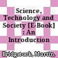 Science, Technology and Society [E-Book] : An Introduction /