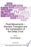 Fluid Movements — Element Transport and the Composition of the Deep Crust [E-Book] /