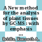 A New method for the analysis of plant tissues by GC-MS : with emphasis on floral induction in Pharbitis nil Choisy /