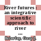 River futures : an integrative scientific approach to river repair [E-Book] /