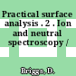 Practical surface analysis . 2 . Ion and neutral spectroscopy /