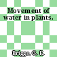 Movement of water in plants.