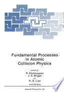 Fundamental Processes in Atomic Collision Physics [E-Book] /