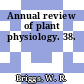 Annual review of plant physiology. 38.