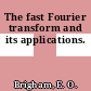 The fast Fourier transform and its applications.