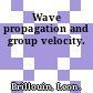 Wave propagation and group velocity.