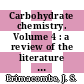 Carbohydrate chemistry. Volume 4 : a review of the literature published during 1970  / [E-Book]