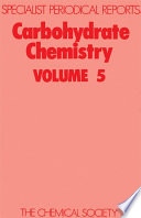 Carbohydrate chemistry. Volume 5 : a review of the literature published during 1971  / [E-Book]