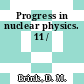 Progress in nuclear physics. 11 /