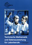 Technische Mathematik und Datenverarbeitung für Laborberufe : Lösungsvorschläge für die Aufgaben im Buch /