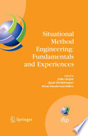 Situational Method Engineering: Fundamentals and Experiences [E-Book] : Proceedings of the IFIP WG 8.1 Working Conference, 12–14 September 2007, Geneva, Switzerland /