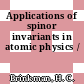 Applications of spinor invariants in atomic physics /