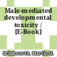 Male-mediated developmental toxicity / [E-Book]