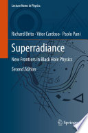 Superradiance [E-Book] : New Frontiers in Black Hole Physics /