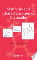 Synthesis and Characterization of Glycosides [E-Book] /