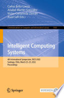 Intelligent Computing Systems [E-Book] : 4th International Symposium, ISICS 2022, Santiago, Chile, March 23-25, 2022, Proceedings /