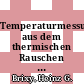 Temperaturmessung aus dem thermischen Rauschen : (Ein absolutes Thermometer für hohe Temperaturen) [E-Book] /