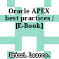 Oracle APEX best practices / [E-Book]