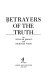 Betrayers of the truth.