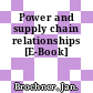 Power and supply chain relationships [E-Book]