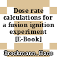 Dose rate calculations for a fusion ignition experiment [E-Book] /