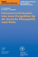 Emissionsrechtehandel - eine neue Perspektive für die deutsche Klimapolitik nach Kioto : mit 18 Tabellen /