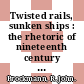 Twisted rails, sunken ships : the rhetoric of nineteenth century steamboat and railroad accident investigation reports, 1833-1879 [E-Book] /