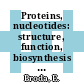 Proteins, nucleotides: structure, function, biosynthesis : European biophysics congress 0001: proceedings vol 0001 : Baden, 14.09.71-17.09.71.